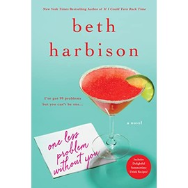 One Less Problem Without You: A Novel