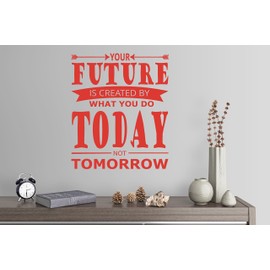 27"x24" Your Future is Created by What You Do Today Not Tomorrow Wall Decal Sticker Art Mural Home Decor