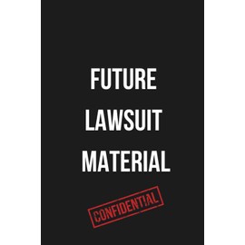 Future Lawsuit Material Notebook (Unfiltered Series): A brutally honest journal for private thoughts, emotional chaos, and unfiltered writing.