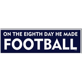On The Eighth Day He Made Football - Fan Vinyl Car Decal - Weather-Resistant Bumper Sticker, Young Sheldon Tribute Design, Navy Blue (1, Vinyl)
