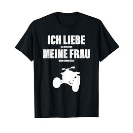 Ich Liebe Meine Frau Quad Quad Bike Valentine's Day Saying T-Shirt