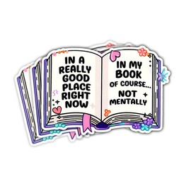 (3Pcs) in A Really Good Place Right Now Sticker, in My Book of Couse Not Mentally Sticker, Book Reader Stickers, Romance Book Waterproof Sticker - Sticker for Laptop Water Bottle Phone Hard Hat 3"