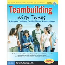 Teambuilding with Teens: Interactive Activities for Leadership, Communication, and Group Success