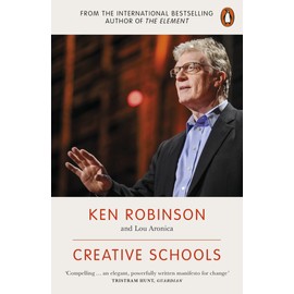 Creative Schools: Revolutionizing Education from the Ground Up
