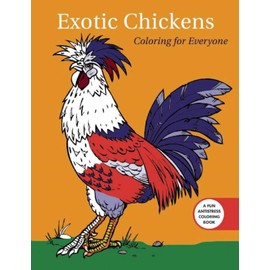 Exotic Chickens: Coloring for Everyone
