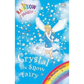 Crystal The Snow Fairy: The Weather Fairies Book 1 (Rainbow Magic, Band 1)