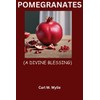  POMEGRANATES: (A DIVINE BLESSING)