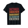 Retired Under New Management See Grandson For Details Retro T-Shirt