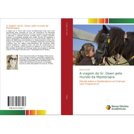 A viagem do Sr. Down pelo mundo da Hipoterapia: Estudo sobre a Hipoterapia e as Crianças com Trissomia 21