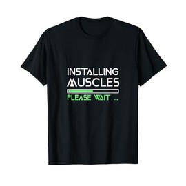 Funny Gym Workout Installing Muscles Please Wait Sign T-Shirt, black