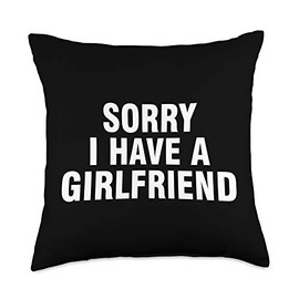 Sorry I Have A Girlfriend Throw Pillow, 18x18, Multicolor