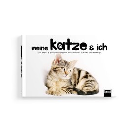 Meine Katze und Ich - Ein Foto- & Erinnerungsalbum mit meinem kleinen Schmusetiger