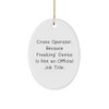 Crane Operator Genius Gifts: Funny Oval Ornament for Men, Women,