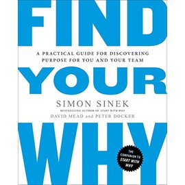 [Simon Sinek]-Find Your Why- A Practical Guide for Discovering Purpose for You and Your Team (SoftCover)