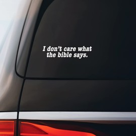 I Don't Care What The Bible Says Sticker Decal Notebook Car Laptop 5.5"x1.5" (White)