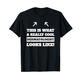 Best Dermatology Gift Idea T-Shirt