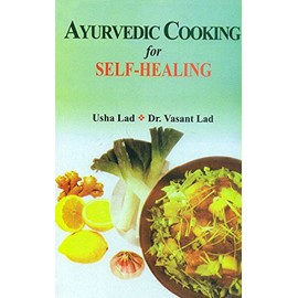 Ayurvedic Cooking for Self Healing