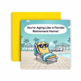 Huxters Funny Birthday Card for her women and Him MenYou're aging like a Florida Retirement home Rude for Mom Sister Auntie Brother Uncle - 17 by 12cm (Sunbed)