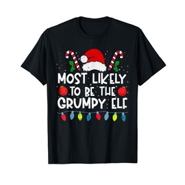 Most Likely To Be The Grumpy Elf Family Crew Christmas T-Shirt