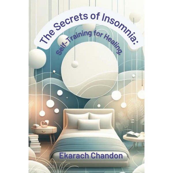 The Secrets of Insomnia: Self-Training for Healing,: Guided Strategies for