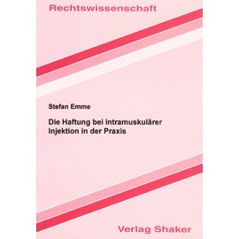 Die Haftung bei intramuskulärer Injektion in der Praxis