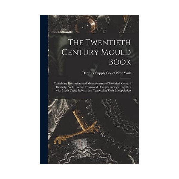 The Twentieth Century Mould Book: Containing Illustrations and Measurements of