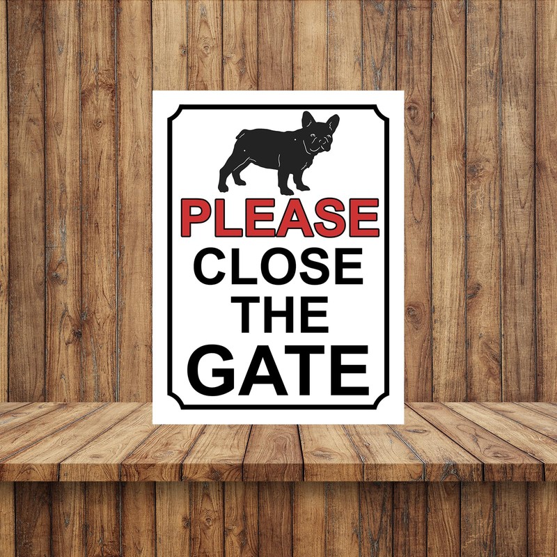 PLEASE CLOSE THE GATE METAL SIGN FRENCH BULLDOG DOG THEME