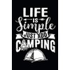 Life Is Simple Just Add Camping: Camping Journal Lined Paper