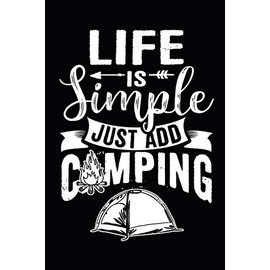 Life Is Simple Just Add Camping: Camping Journal Lined Paper