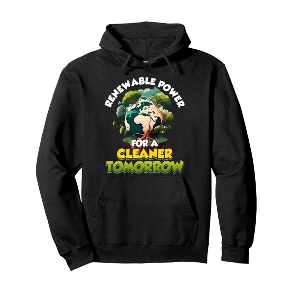 Green Energy RENEWABLE POWER FOR CLEANER TOMORROW Wind Power Pullover