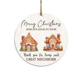 Neighbors Christmas Ornament 2024, for Neighbors, Neighbor Gifts Merry Christmas from Our House to Yours Ornament, for Neighbors Ceramic Christmas Tree Hanging(L5)