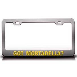 Custom Brother - GOT MORTADELLA? Food Vegetable Fruit Metal Car SUV Truck License Plate Frame Ch d74