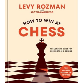 How to Win at Chess: The Ultimate Guide for Beginners and Beyond