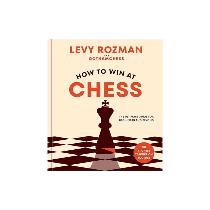 How to Win at Chess: The Ultimate Guide for Beginners