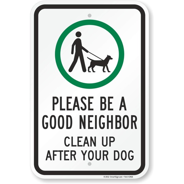 SmartSign "Please Be A Good Neighbor, Clean Up After Your Dog" Sign | 12" x 18" Aluminum