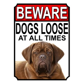 BEWARE DOGS LOOSE AT ALL TIMES METAL SIGN DOGUE DE BORDEAUX 200MM X 150MM (995H1)