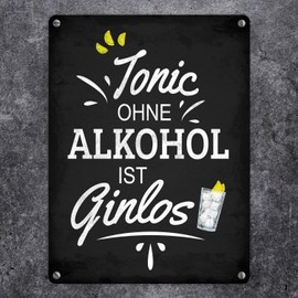 Metal sign with saying: Tonic ohne Alkohol ist Ginlos aluminium sign tin sign advertising sign door sign warning sign gin tonic gin tonic long drink alcohol pun bar house bar tin sign sign