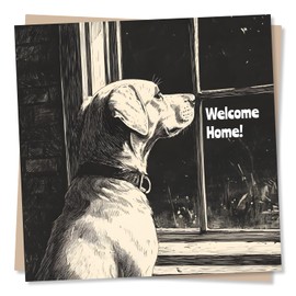Welcome Home Card - Beautiful Dog Staring Out Of The Window - Dog Lover - Welcome Back - Hospital Recovery Card For a Friend, Best Friend, Loved One, Partner, Relative - Back Home From Travelling