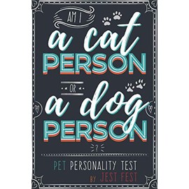 Am I a Cat Person or a Dog Person? Pet Personality Test: Gag Quiz Book for Cat and Dog Lovers