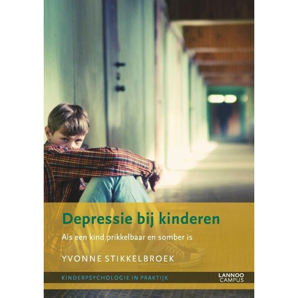 Depressie bij kinderen: als een kind prikkelbaar en somber is (Kinderpsychologie in praktijk, 5)