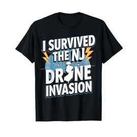 NJ Drone I Survived The New Jersey Drone Invasion T-Shirt