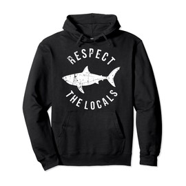 Respect The Locals Shark Ocean Animal Rights Biology Life Pullover Hoodie