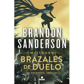 Brazales de Duelo (Wax & Wayne 3): Una novela de Mistborn (Nova, Band 3)