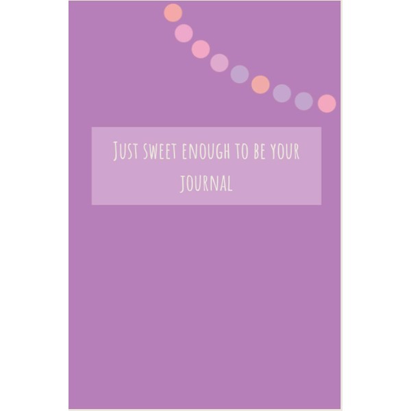 Just sweet enough to be your journal