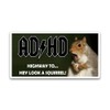 ADHD Bumper Sticker - Highway to... Hey Look, a Squirrel!