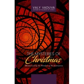 The Mysteries of Christmas: Mesmerized by the Wonders of the Incarnation