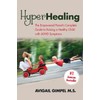 HyperHealing: The Empowered Parent’s Complete Guide to Raising a Healthy