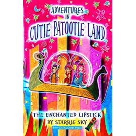 Adventures in Cutie Patootie Land and The Enchanted Lipstick (Volume 2)