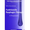 Funktionelle Dysphagie-Therapie: Ein Übungsprogramm (Materialien zur Therapie)