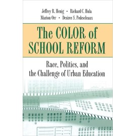 The Color Of School Reform: Race, Politics, And The Challenge Of Urban Educ...